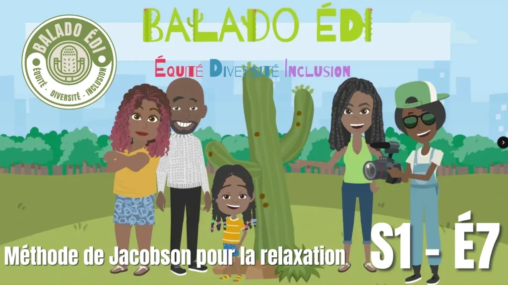Illustration animée d’une équipe multiculturelle devant un cactus avec le logo Balado EDI et le titre épisode Méthode de Jacobson pour la relaxation